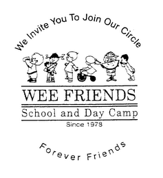 WE INVITE YOU TO JOIN OUR CIRCLE WEE FRIENDS SCHOOL AND DAY CAMP SINCE 1978 FOREVER FRIENDS logo