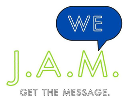 WE J.A.M. GET THE MESSAGE logo