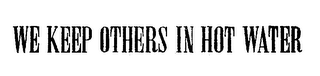 WE KEEP OTHERS IN HOT WATER logo