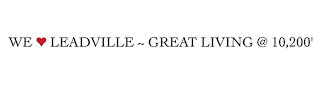 WE LEADVILLE ~ GREAT LIVING @ 10,200' logo