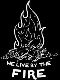 WE LIVE BY THE FIRE logo