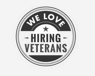 WE LOVE HIRING VETERANS