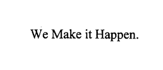 WE MAKE IT HAPPEN. logo