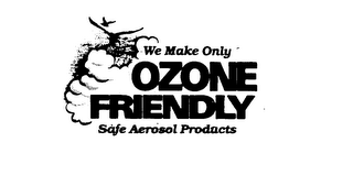 WE MAKE ONLY OZONE FRIENDLY SAFE AEROSOL PRODUCTS logo
