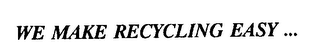 WE MAKE RECYCLING EASY ... logo