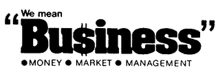 WE MEAN "BU$INESS" MONEY-MARKET-MANAGEMENT logo