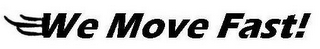 WE MOVE FAST! logo