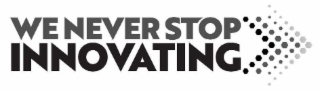 WE NEVER STOP INNOVATING logo