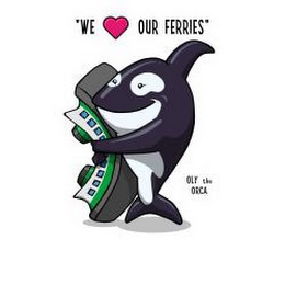 "WE OUR FERRIES" OLY THE ORCA logo