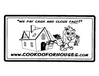 "WE PAY CASH AND CLOSE FAST!" WWW.COOKOOFORHOUSES.COM logo