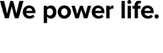 WE POWER LIFE. logo
