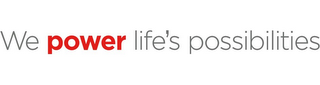 WE POWER LIFE'S POSSIBILITIES logo