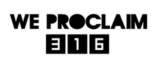 WE PROCLAIM 316 logo