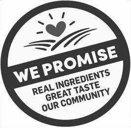 WE PROMISE REAL INGREDIENTS GREAT TASTE OUR COMMUNITY logo