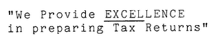 "WE PROVIDE EXCELLENCE IN PREPARING TAX RETURNS" logo
