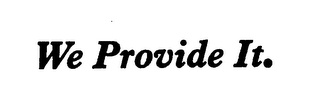 WE PROVIDE IT. logo