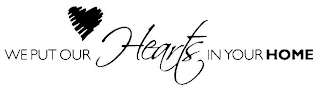 WE PUT OUR HEARTS IN YOUR HOME logo