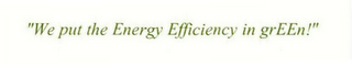"WE PUT THE ENERGY EFFICIENCY IN GREEN!" logo