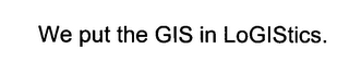 WE PUT THE GIS IN LOGISTICS. logo