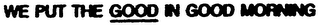 WE PUT THE GOOD IN GOOD MORNING logo