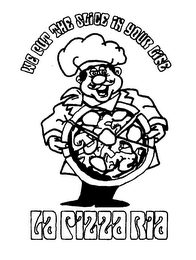 WE PUT THE SLICE IN YOUR LIFE LA PIZZA RIA logo