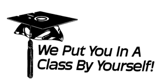 WE PUT YOU IN A CLASS BY YOURSELF! logo