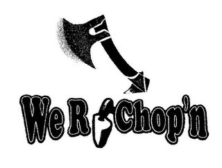 WE R CHOP'N logo