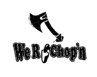 WE R CHOP'N logo