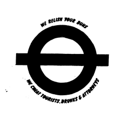 WE RELISH YOUR BUNS WE CHEAT TOURISTS DRUNKS & ATTORNEYS logo