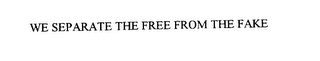 WE SEPARATE THE FREE FROM THE FAKE logo