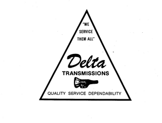 "WE SERVICE THEM ALL" DELTA TRANSMISSIONS QUALITY SERVICE DEPENDABILITY logo