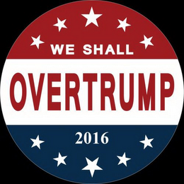 WE SHALL OVERTRUMP 2016 logo