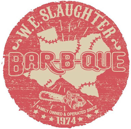 W.E. SLAUGHTER BAR-B-QUE FAMILY OWNED & OPERATED SINCE 1974 logo