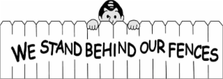 WE STAND BEHIND OUR FENCES logo