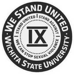 · WE STAND UNITED · WICHITA STATE UNIVERSITY STAND UNITED STAND AGAINST WE CAN STOP SEXUAL VIOLENCE IX logo