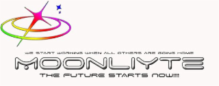 WE START WORKING WHEN ALL OTHERS ARE GOING HOME MOONLIYTE THE FUTURE STARS NOW!!! logo