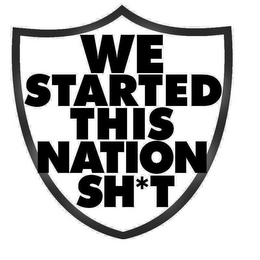 WE STARTED THIS NATION SH*T logo