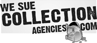 WE SUE COLLECTION AGENCIES.COM logo