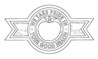 WE TAKE PRIDE IN YOUR GOOD HEALTH logo
