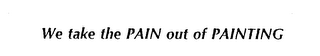 WE TAKE THE PAIN OUT OF PAINTING logo