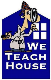 WE TEACH HOUSE logo