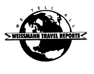 WE TELL ALL WEISSMANN TRAVEL REPORTS logo
