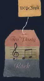 WE THE PEOPLE TEA PARTY ROCK logo