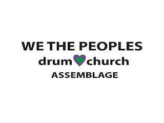 WE THE PEOPLES DRUM CHURCH ASSEMBLAGE logo