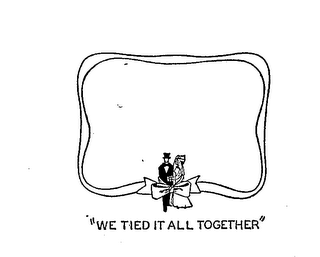 "WE TIED IT ALL TOGETHER" logo