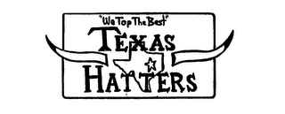 WE TOP THE BEST" TEXAS HATTERS logo