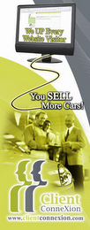 WE UP EVERY WEBSITE VISITOR YOU SELL MORE CARS! CLIENT CONNEXION WWW.CLIENTCONNEXION.COM logo