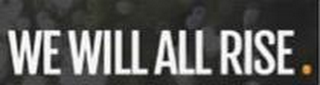 WE WILL ALL RISE. logo