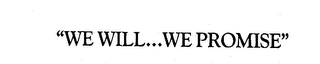 "WE WILL..WE PROMISE" logo