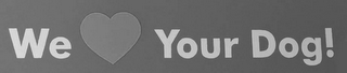 WE YOUR DOG! logo